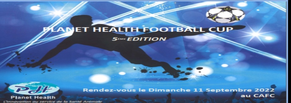 PLANET HEALTH FOOTBALL CUP . SPORT , SANTÉ ET RETROUVAILLES.